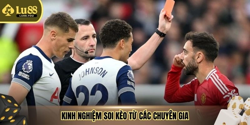 Kinh nghiệm soi kèo từ các chuyên gia