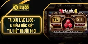 Tài xỉu live Lu88