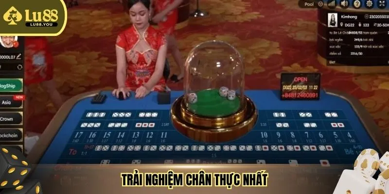 Trải nghiệm chân thực nhất